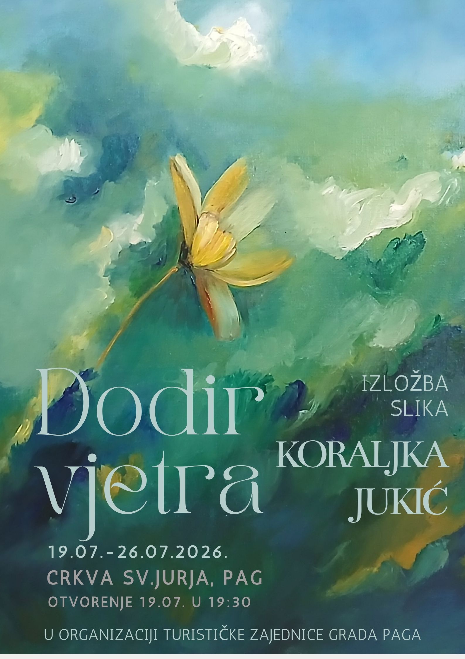 KORALJKA JUKIĆ
IZLOŽBA
DODIR VJETRA